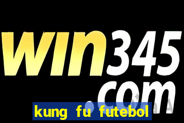 kung fu futebol clube assistir